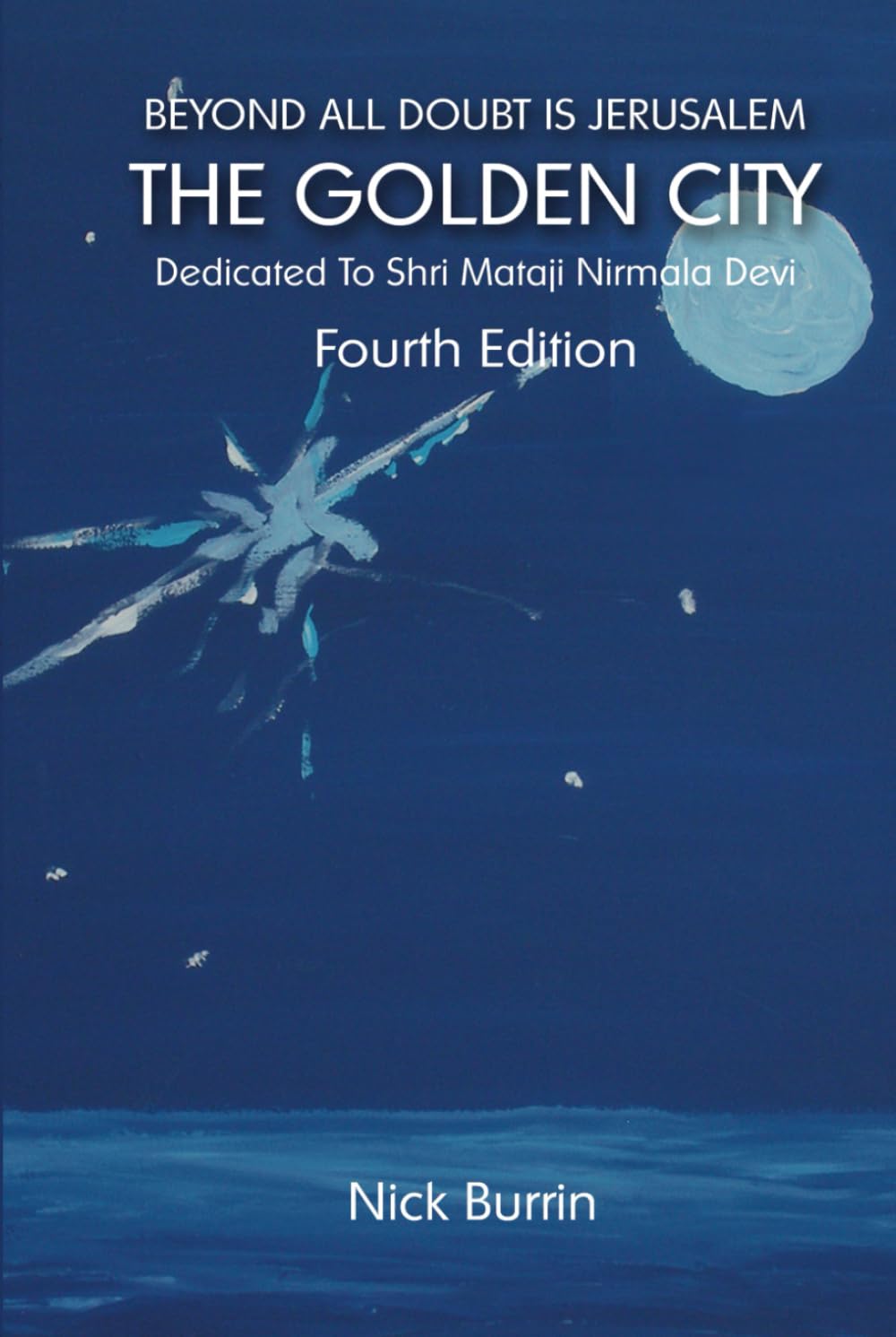 Beyond All Doubt Is Jerusalem The Golden City, Dedicated To Shri Mataji Nirmala Devi (Fourth Edition, March 2024) book