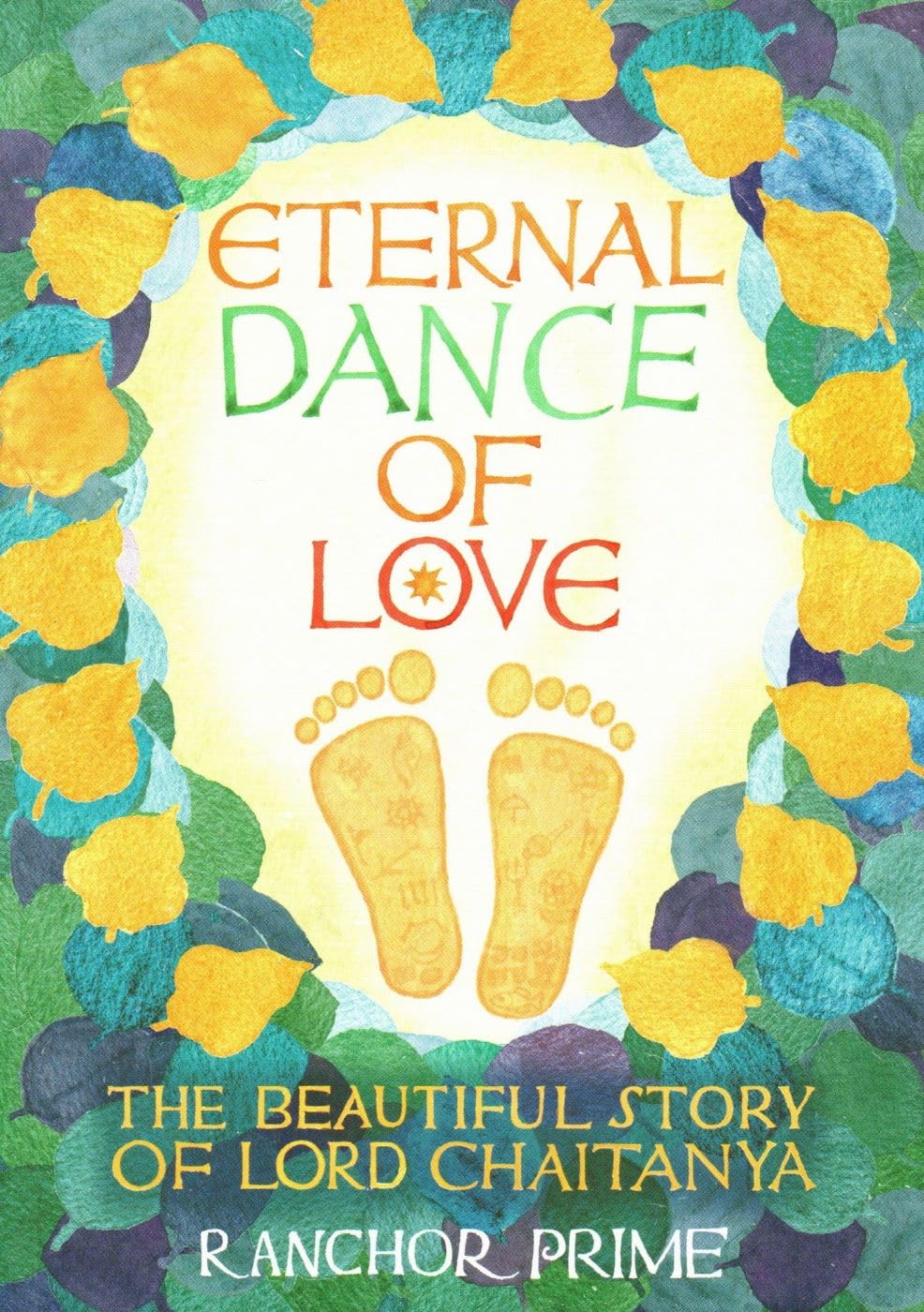 Eternal Dance of Love: The Beautiful Story of Lord Chaitanya Politics & Society Books