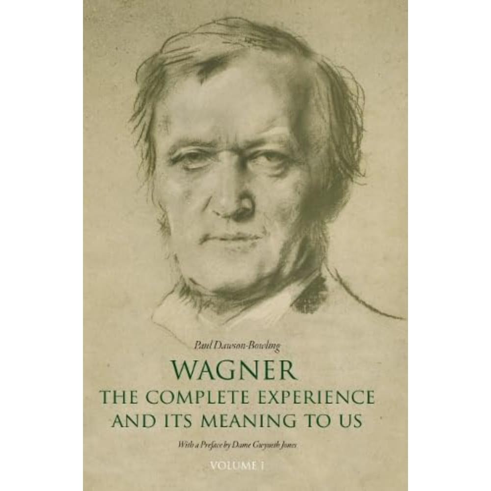Wagner: The Complete Experience: And Its Meaning to Us Art & Literature