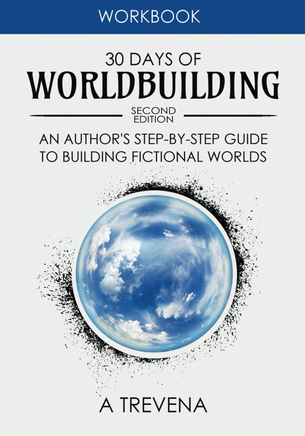 30 Days of Worldbuilding: An Author’s Step-by-Step Guide to Building Fictional Worlds (Step by Step Worldbuilding, Band 1) Media & Communication