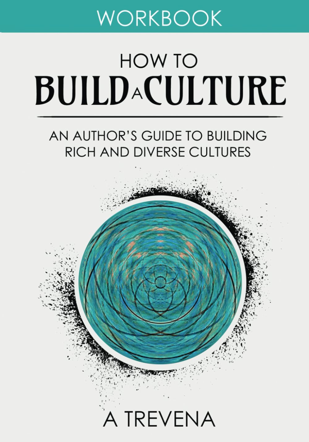 How to Build a Culture: An Author’s Guide to Building Rich and Diverse Cultures (Step by Step Worldbuilding, Band 5) Media & Communication