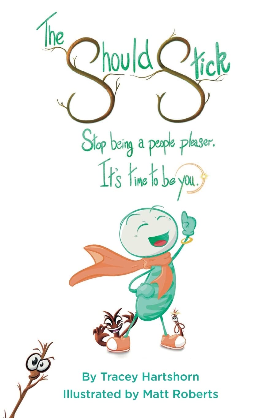 The Should Stick: Stop Being a People Pleaser, It's Time to Be You Business, Finance & Career