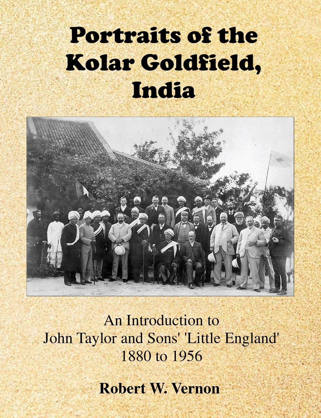 Portraits of the Kolar Goldfield, India Politics & History
