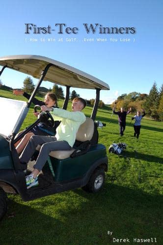 First-Tee Winners: How to Win at Golf...Even When You Lose Leisure & Fun