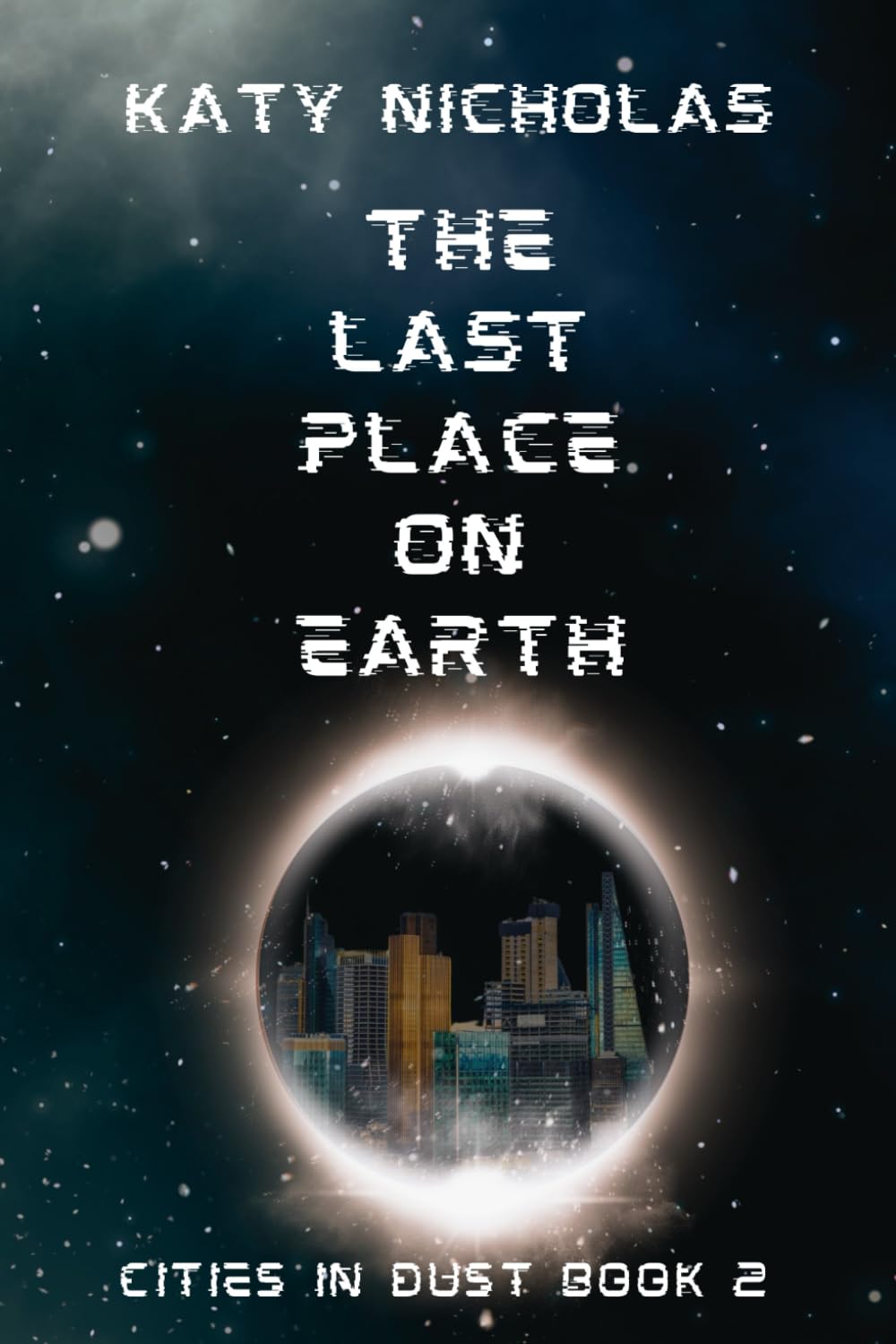 The Last Place On Earth: Cities In Dust Book Two Contemporary literature