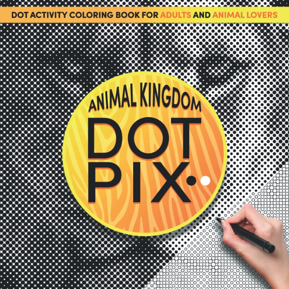DOT PIX ANIMAL KINGDOM: Dot Activity Coloring Book for Adults and Animal Lovers Film, Art & Culture