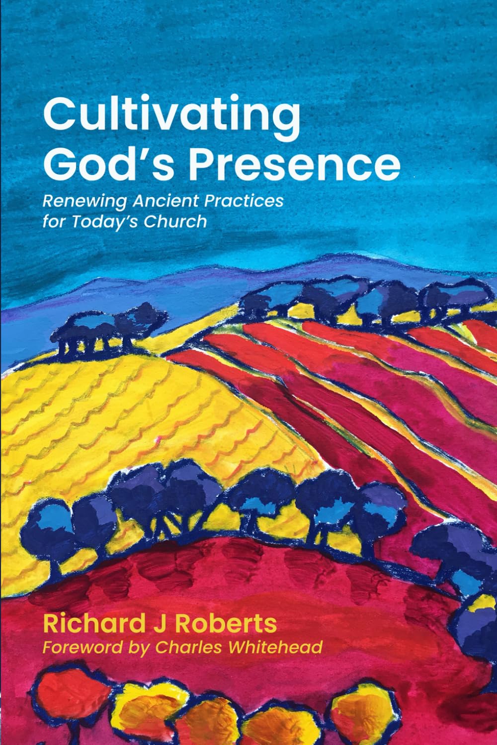 Cultivating God's Presence: Renewing Ancient Practices for Today's Church Religion & Esotericism