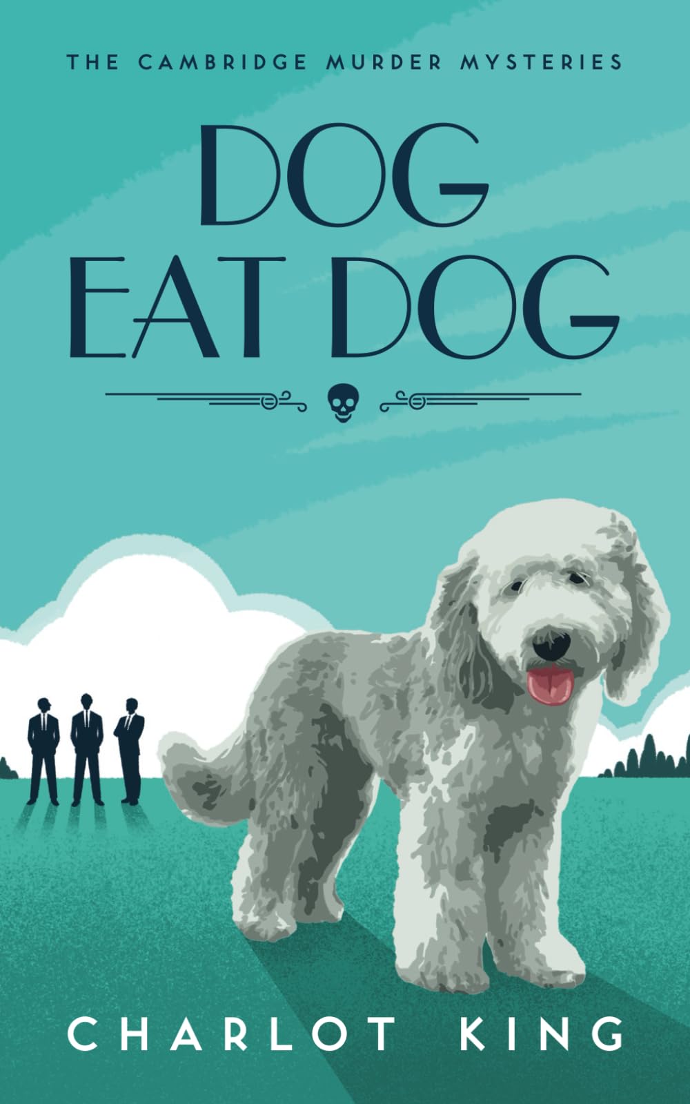 Dog Eat Dog (The Cambridge Murder Mysteries, Band 7) Cosy Mystery & Humour