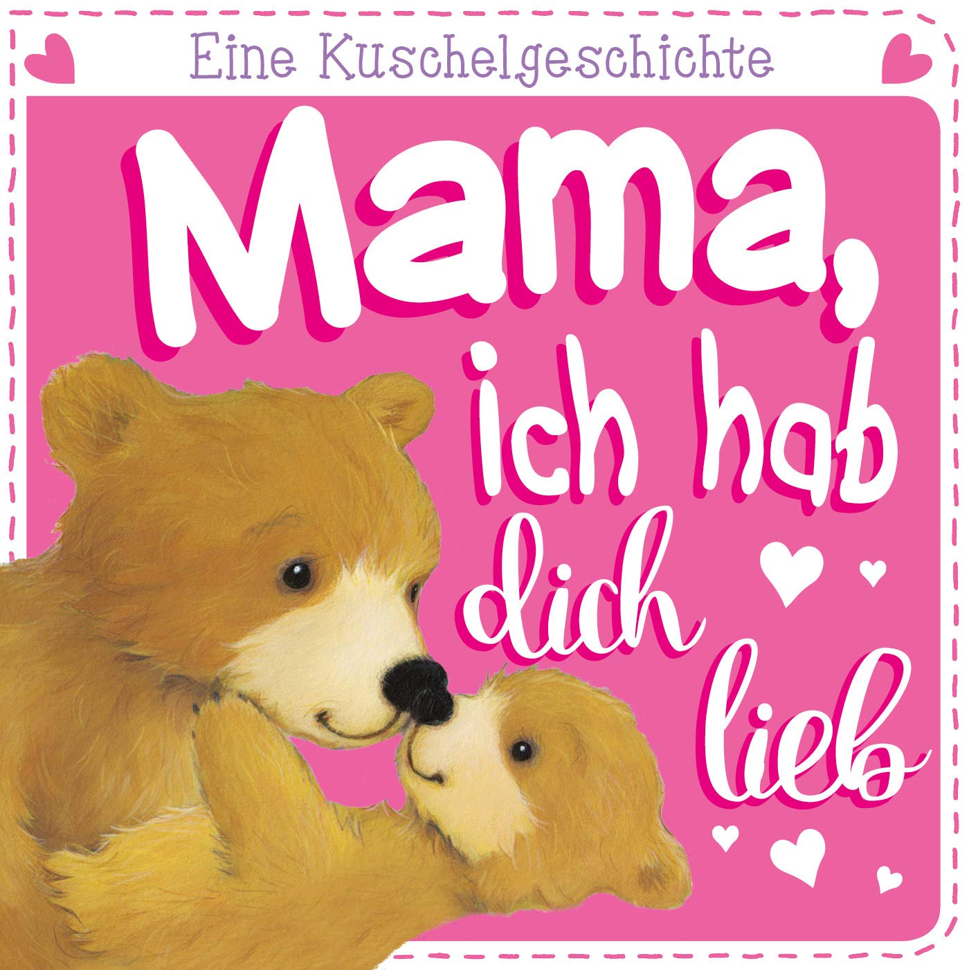 Mama, ich hab dich lieb. Eine Kuschelgeschichte Books