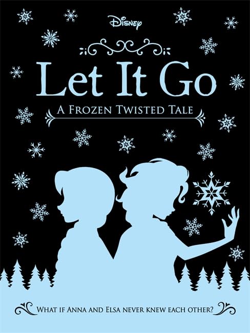 Disney Frozen: Let It Go (Twisted Tales) Novels & Short Stories