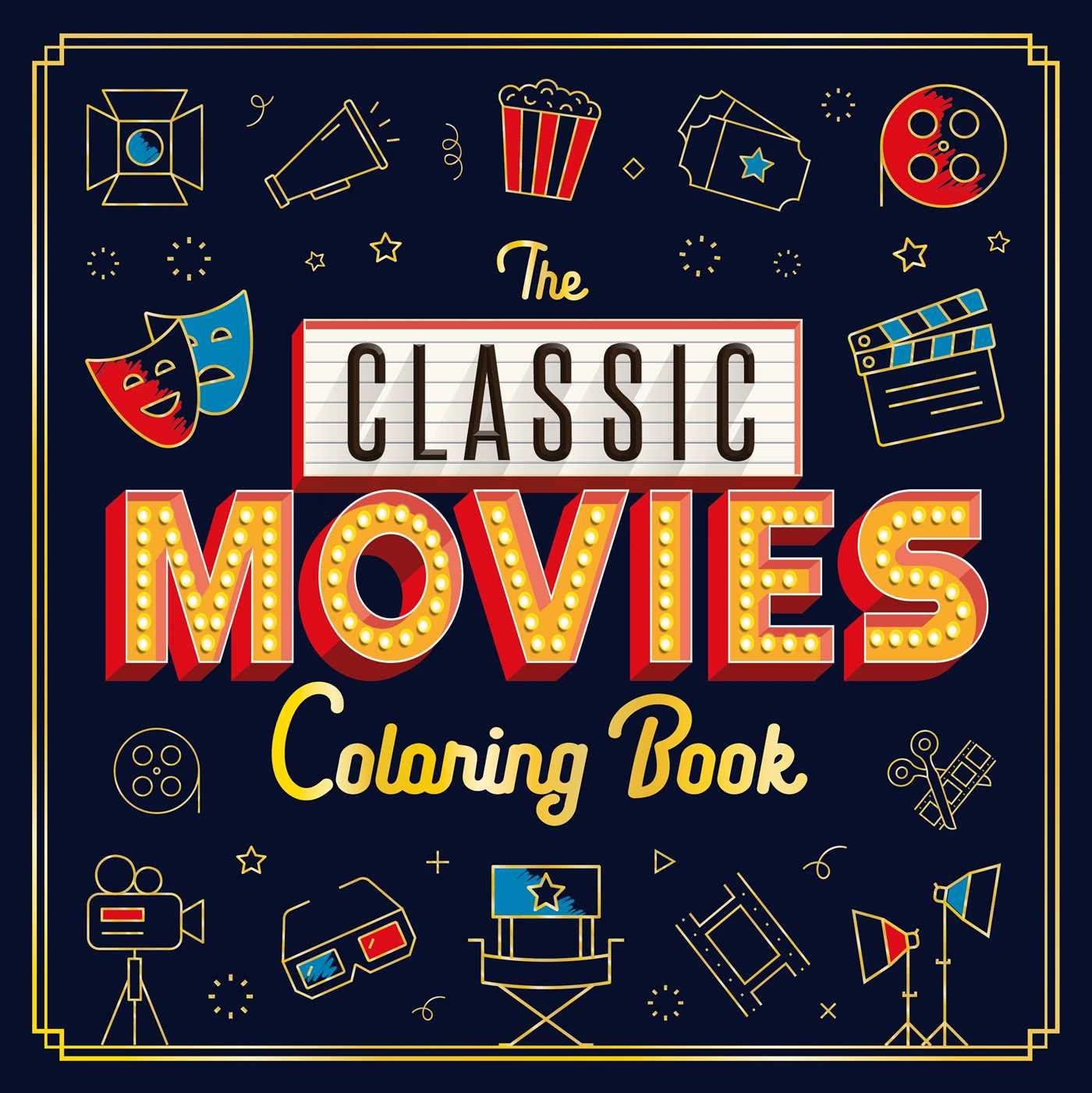 The Classic Movies Coloring Book: Adult Coloring Book Film, Art & Culture