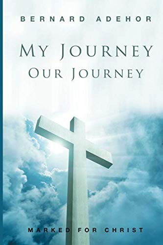 My Journey Our Journey: Marked for Christ Religion & Esotericism
