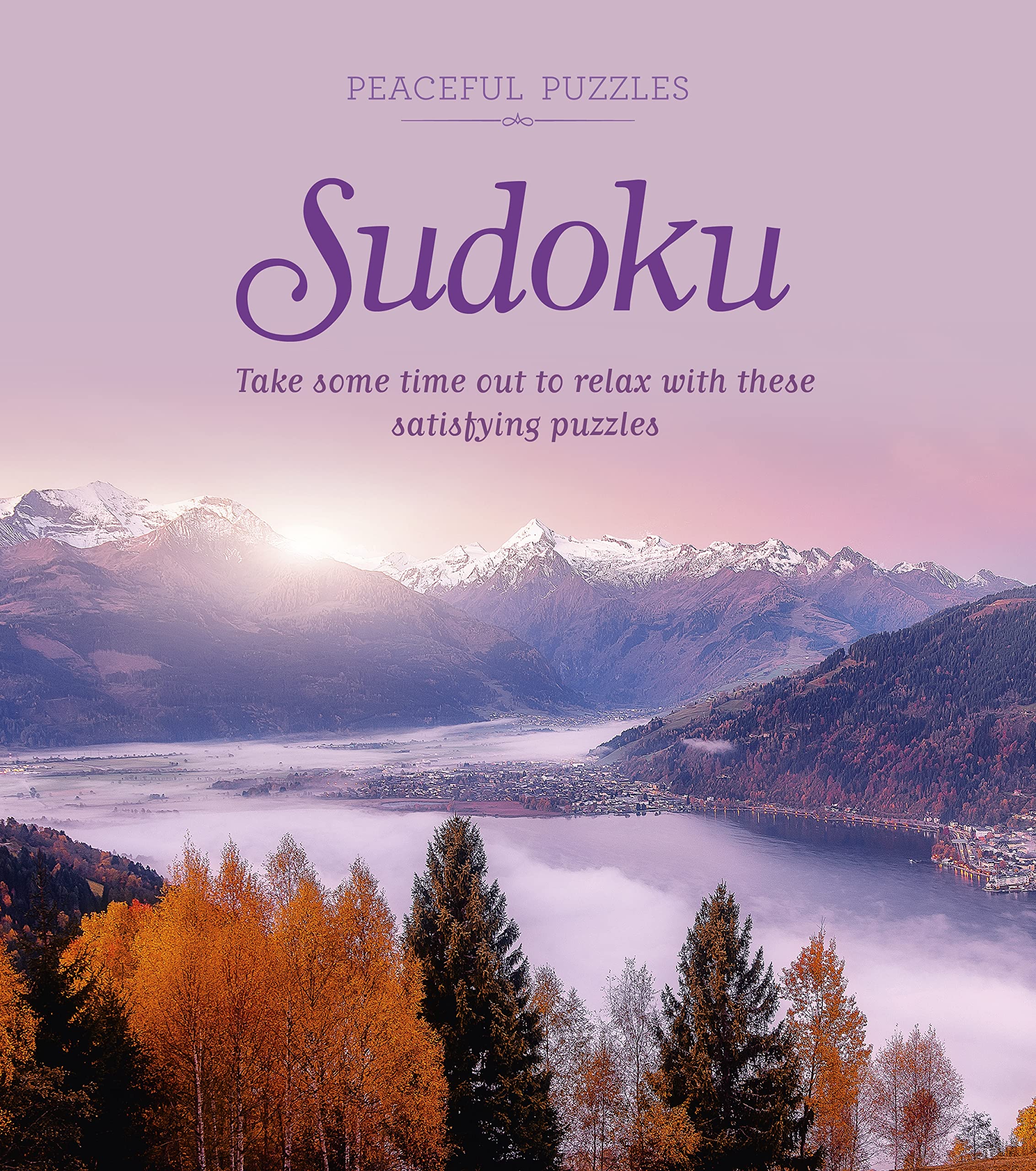 Peaceful Puzzles Sudoku: Take Some Time Out to Relax with These Satisfying Puzzles Leisure & Fun