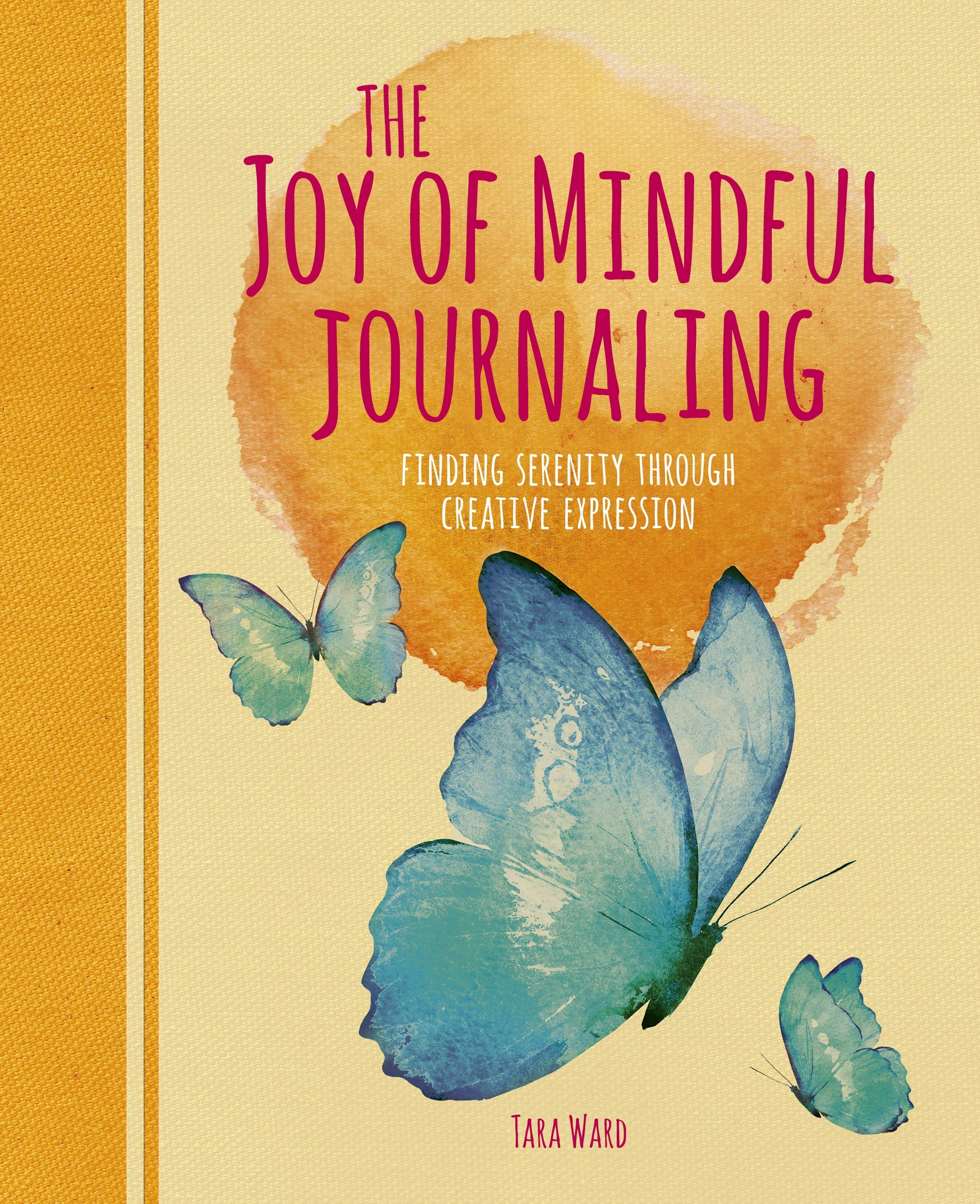 The Joy of Mindful Journaling: Finding Serenity Through Creative Expression (Arcturus Mindful Journals) Business, Finance & Career