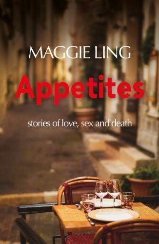 Appetites: Stories of Love Sex and Death Essays & Short Stories