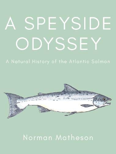 A Speyside Odyssey: A Natural History of the Atlantic Salmon Mathematics
