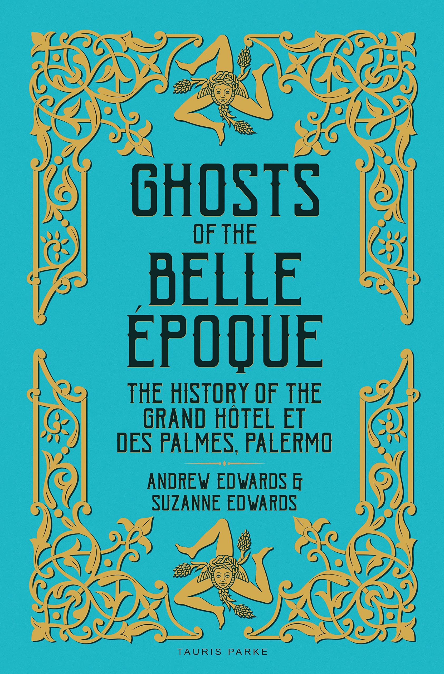 Ghosts of the Belle Époque: The History of the Grand Hôtel et des Palmes, Palermo Social Sciences