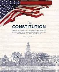 The Constitution: The Story of the Creation and Adaptation of the Most Important Document in the History of The United States of America Books