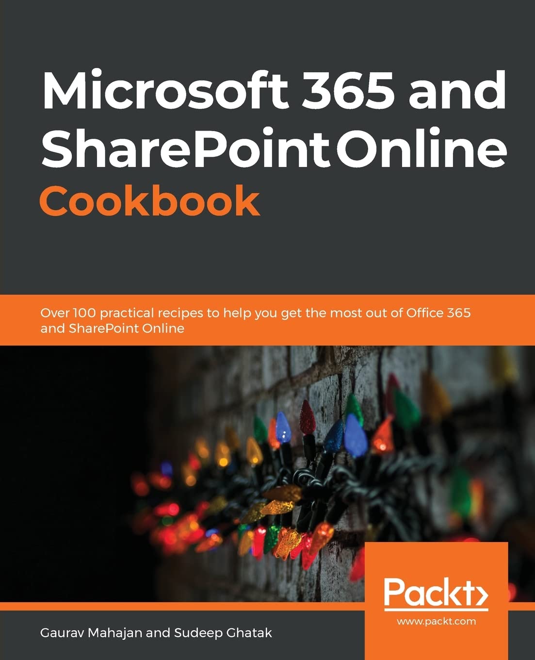 Microsoft 365 and SharePoint Online Cookbook: Over 100 practical recipes to help you get the most out of Office 365 and SharePoint Online Computer Science