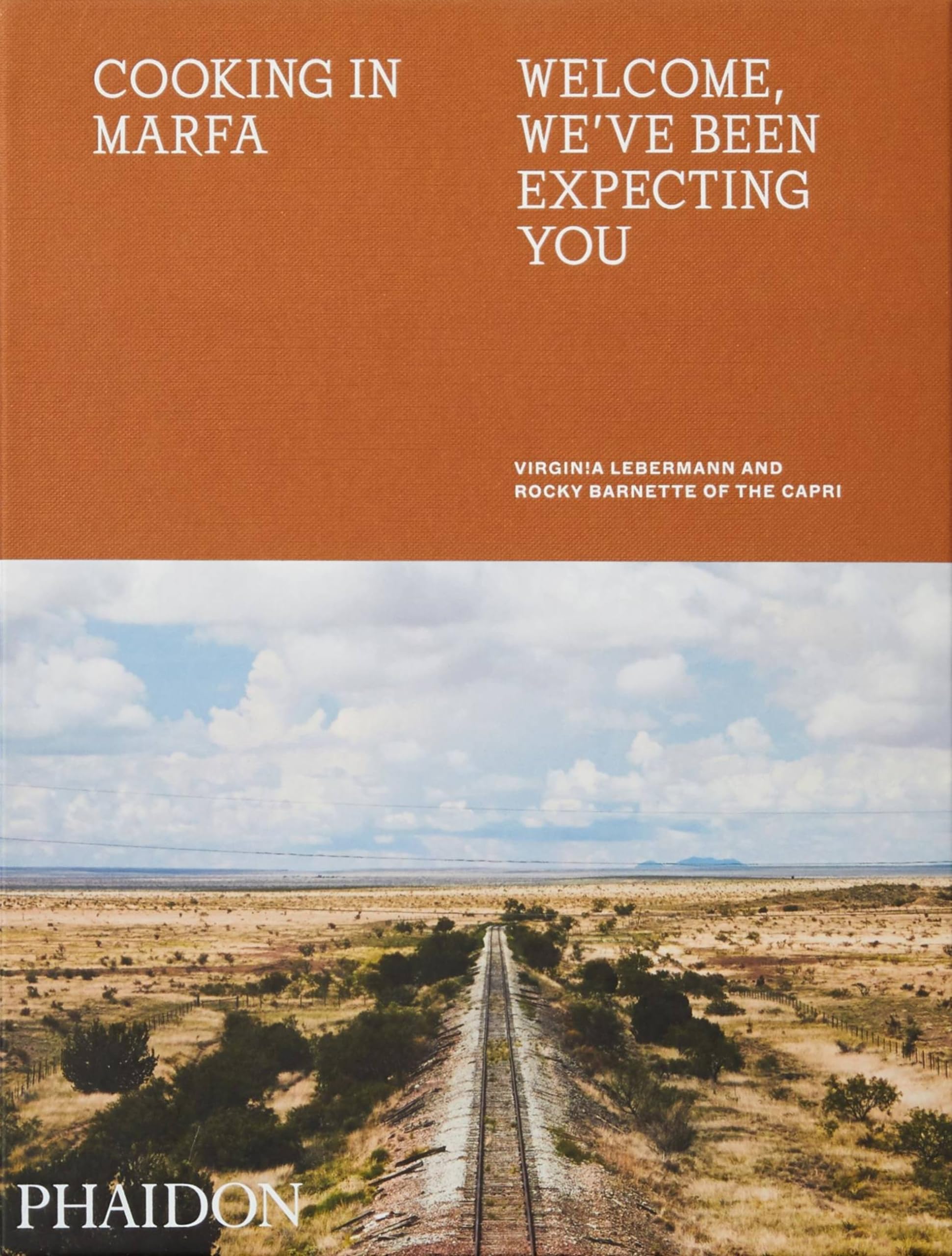 Cooking in Marfa: Welcome, We've Been Expecting You (Cucina) Leisure, Home & Garden