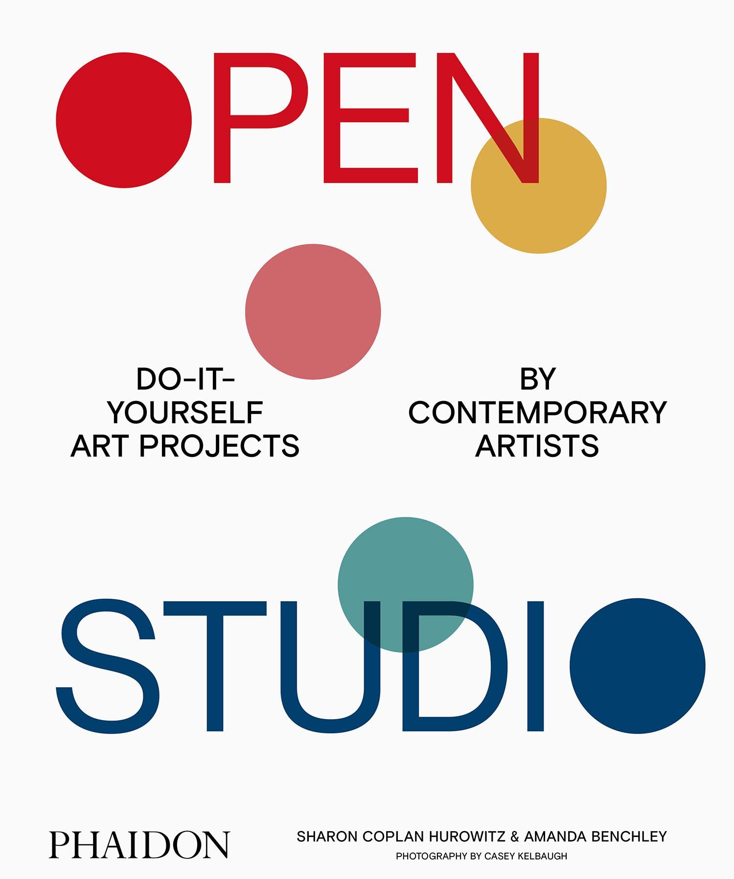 Open Studio: Do-It-Yourself Art Projects by Contemporary Artists (Arte) Architecture