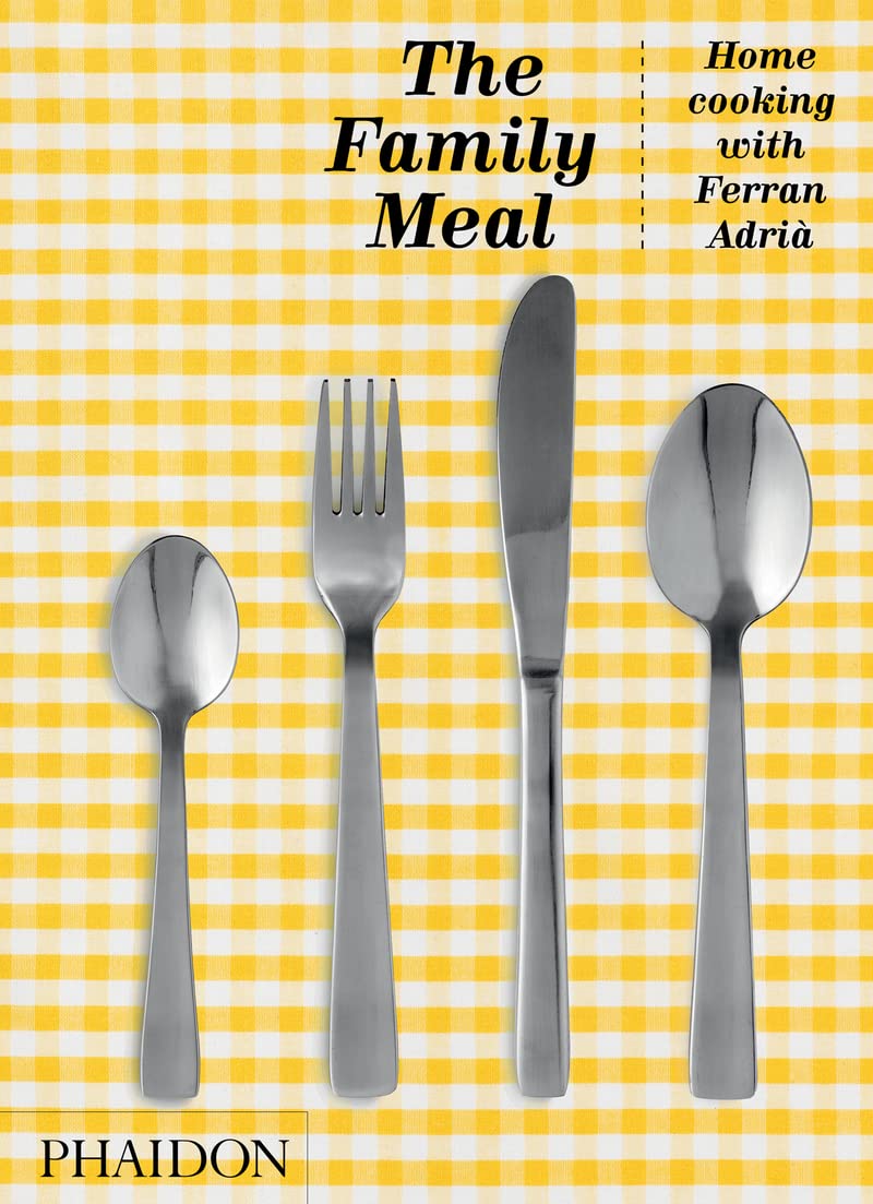 The Family Meal: Home cooking with Ferran Adria Leisure, Home & Garden