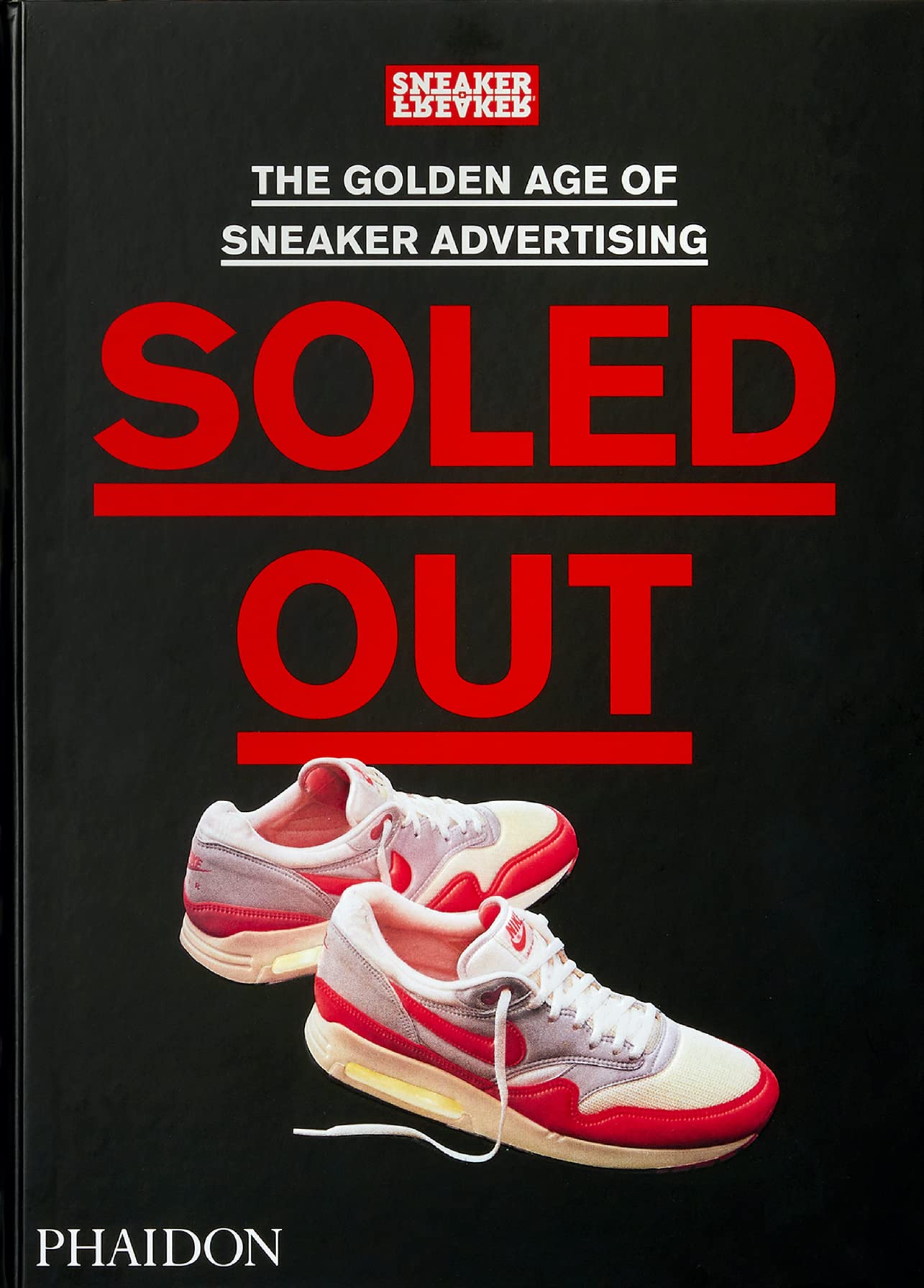 Soled Out: The Golden Age of Sneaker Advertising Business, Finance & Career