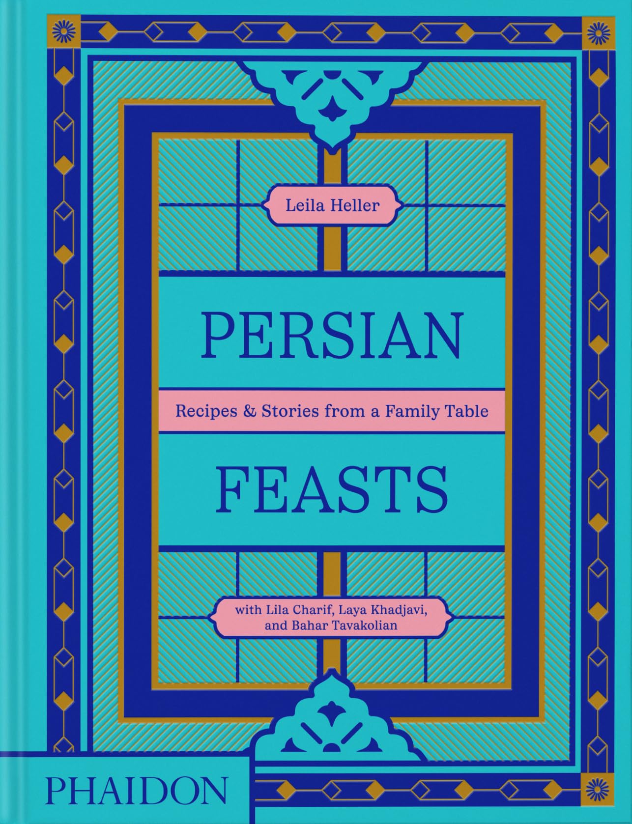 Persian Feasts: Recipes & Stories from a Family Table Leisure, Home & Garden