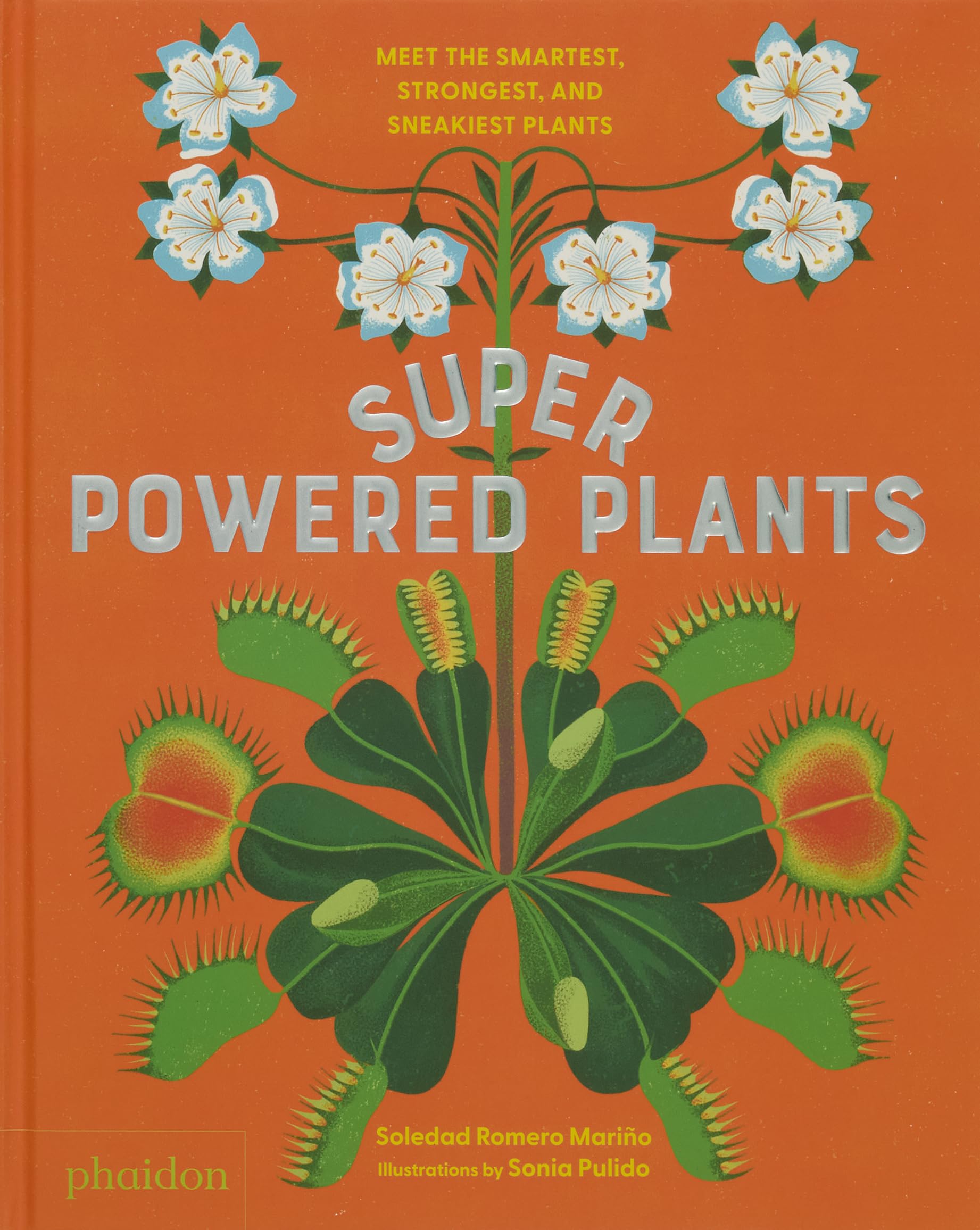 Superpowered Plants: Meet the Smartest, Strongest, and Sneakiest Plants Non-fiction