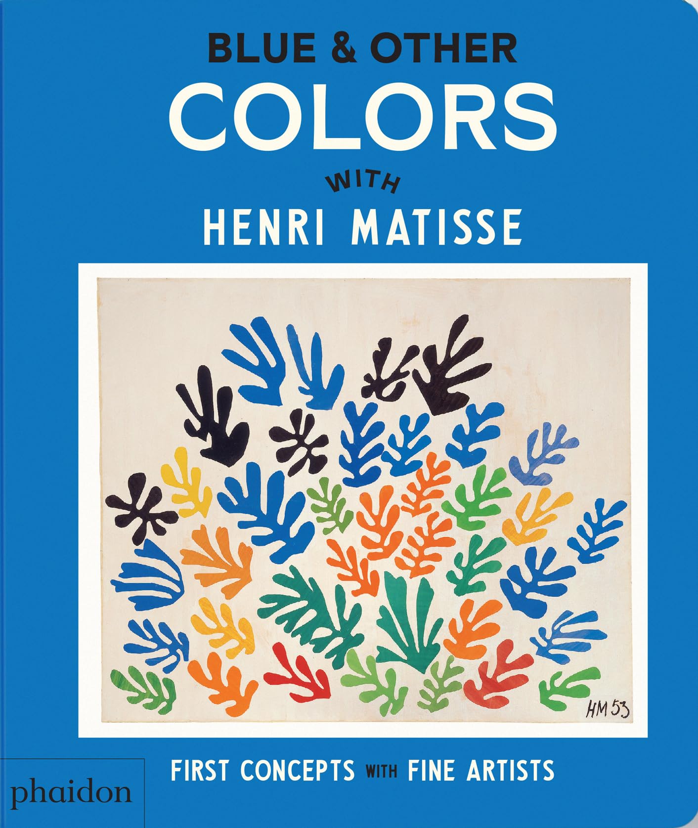 Blue & Other Colors: With Henri Matisse (First Concepts with Fine Artists) Parents & Children