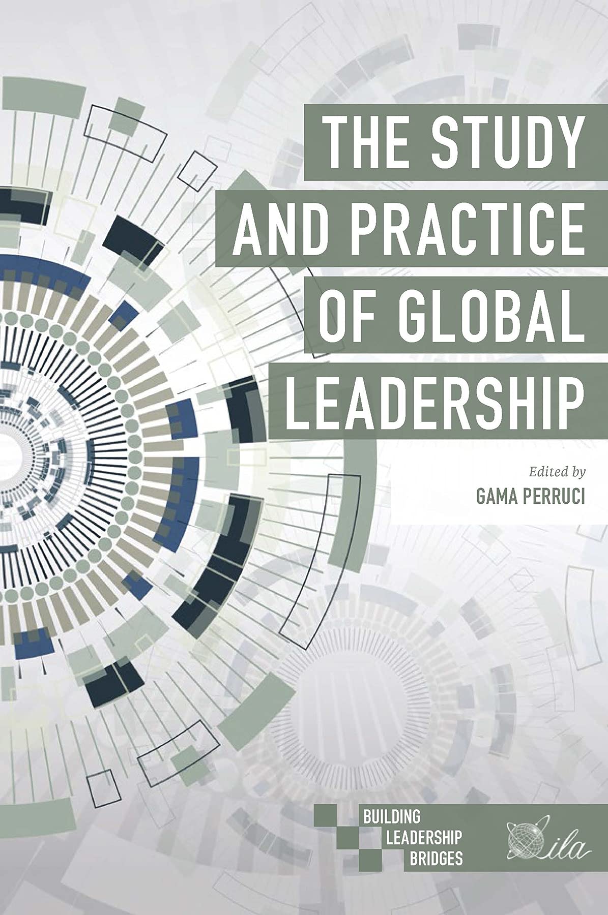 The Study and Practice of Global Leadership (Building Leadership Bridges) Law