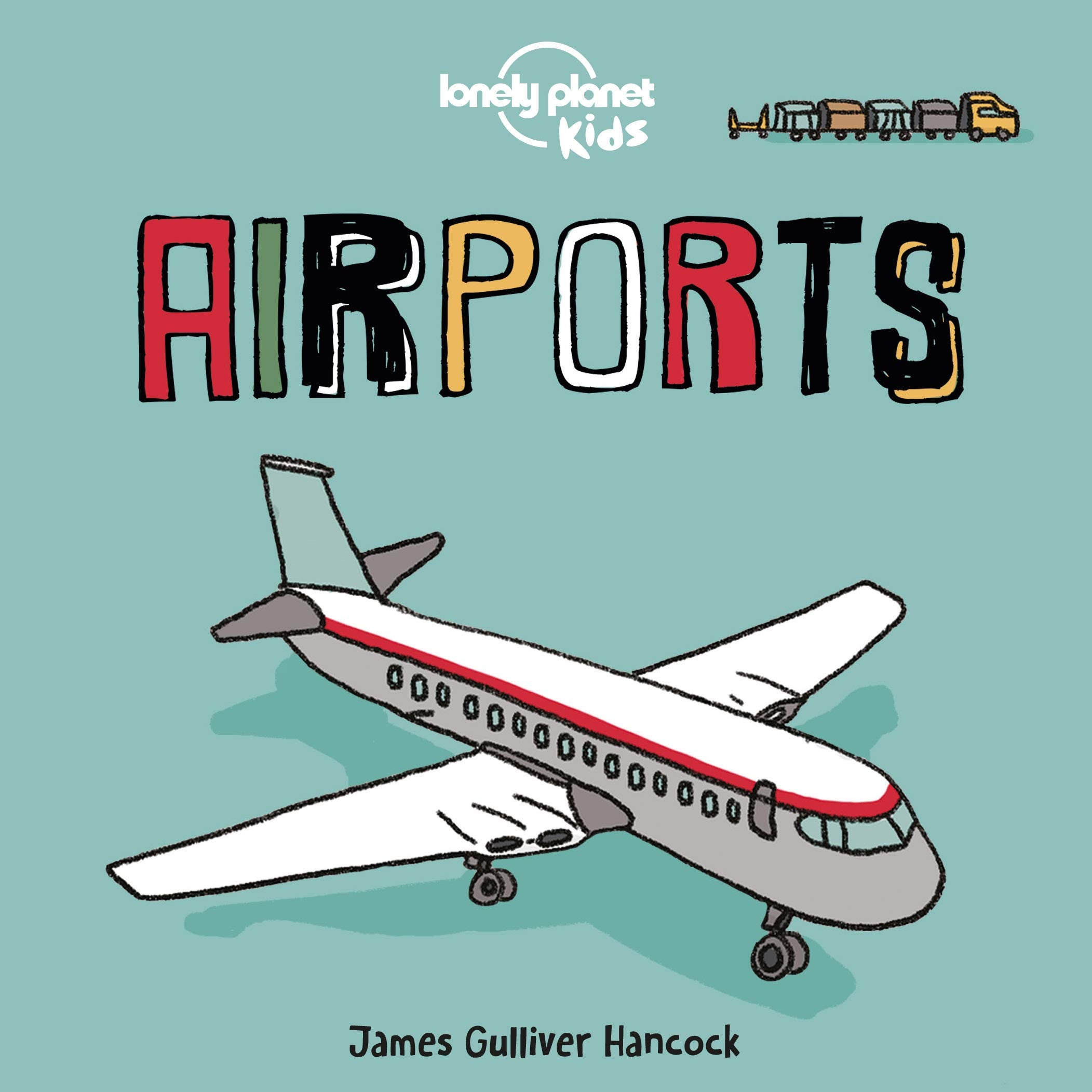 Lonely Planet Kids Airports: 1 Leisure, Home & Garden