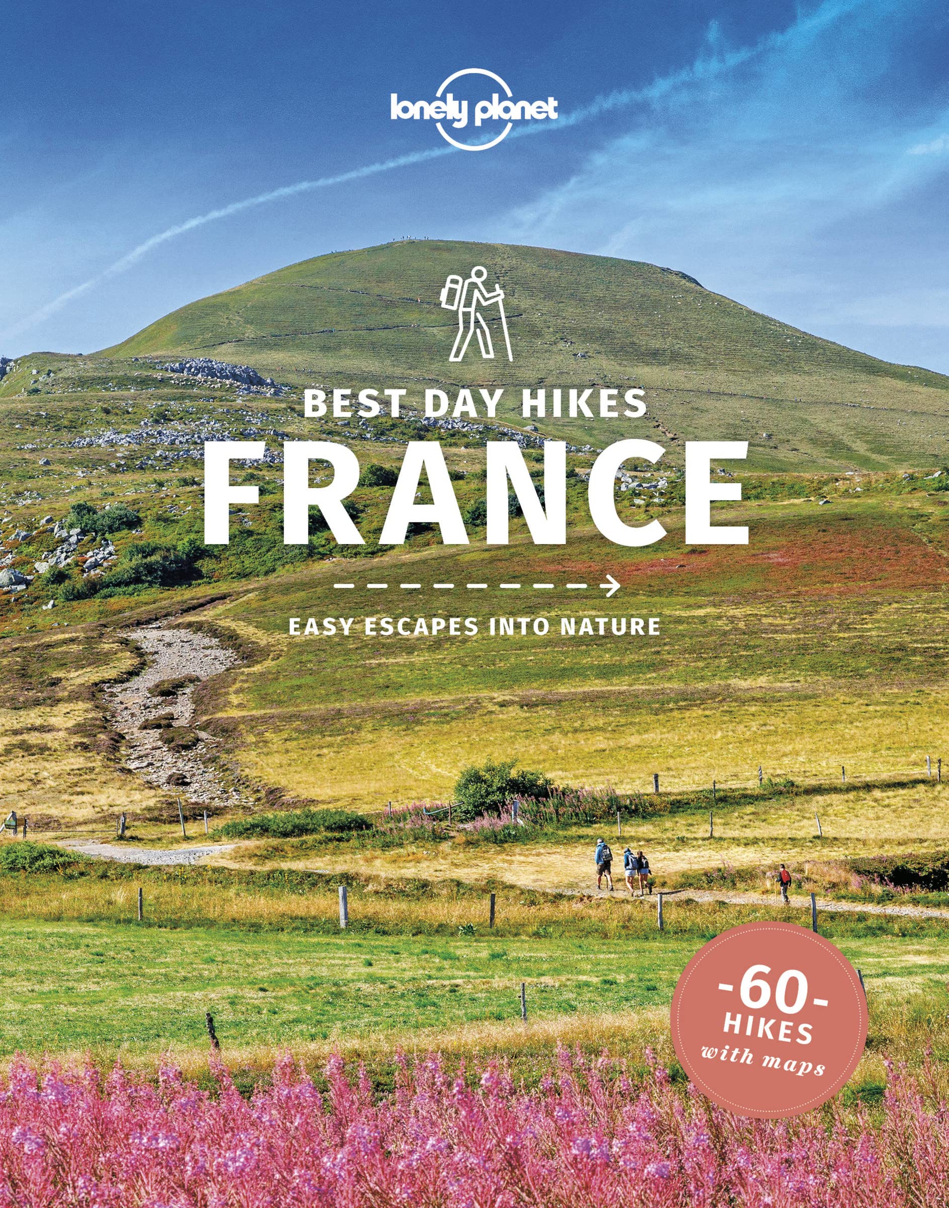 Lonely Planet Best Day Hikes France (Hiking Guide) Hiking & Cycling