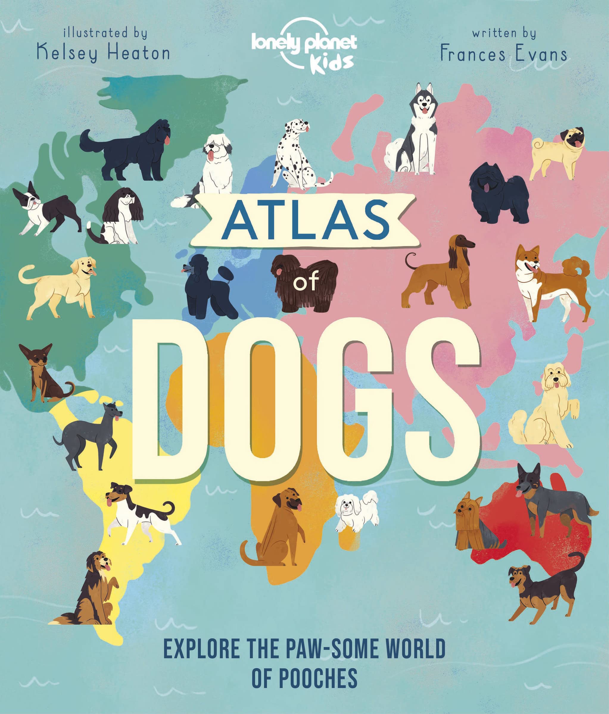 Lonely Planet Kids Atlas of Dogs Non-fiction
