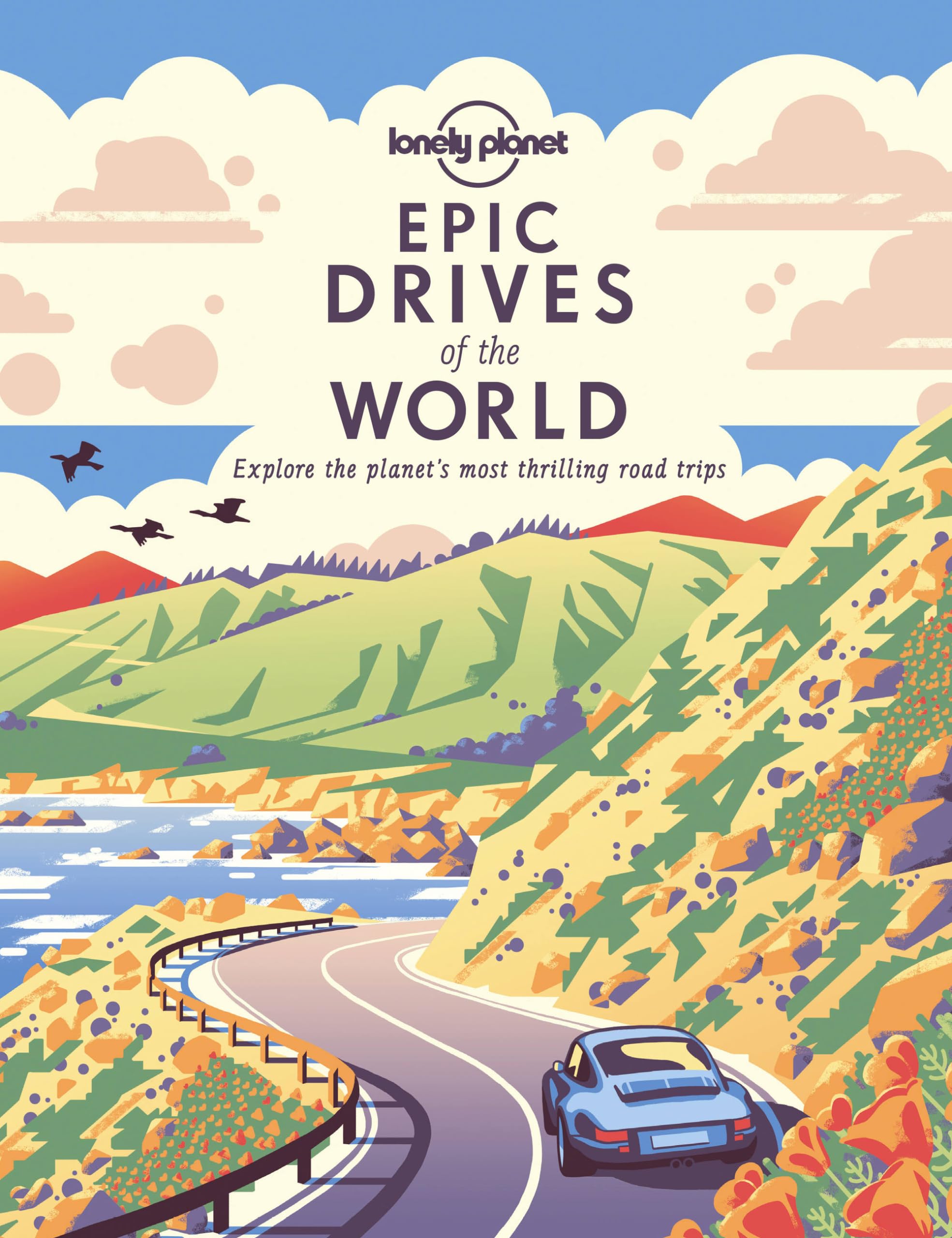 Lonely Planet Epic Drives of the World 1 Leisure, Home & Garden