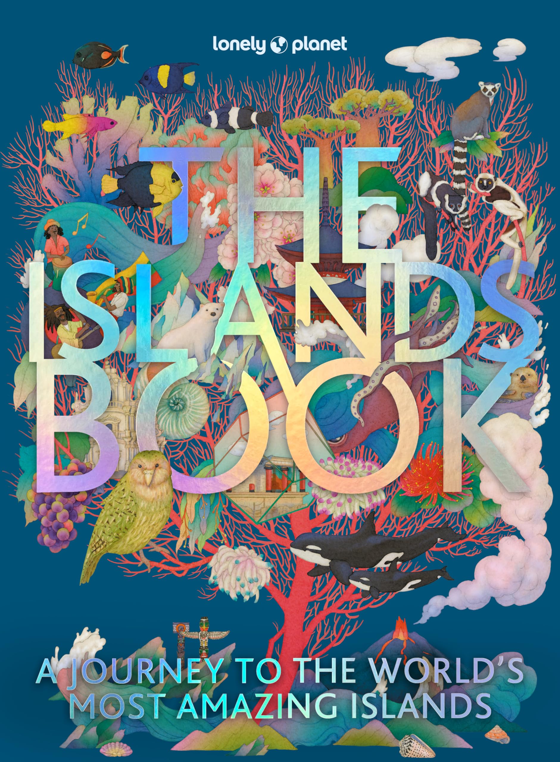 Lonely Planet The Islands Book: A Journey to the World's Most Amazing Islands Leisure, Home & Garden