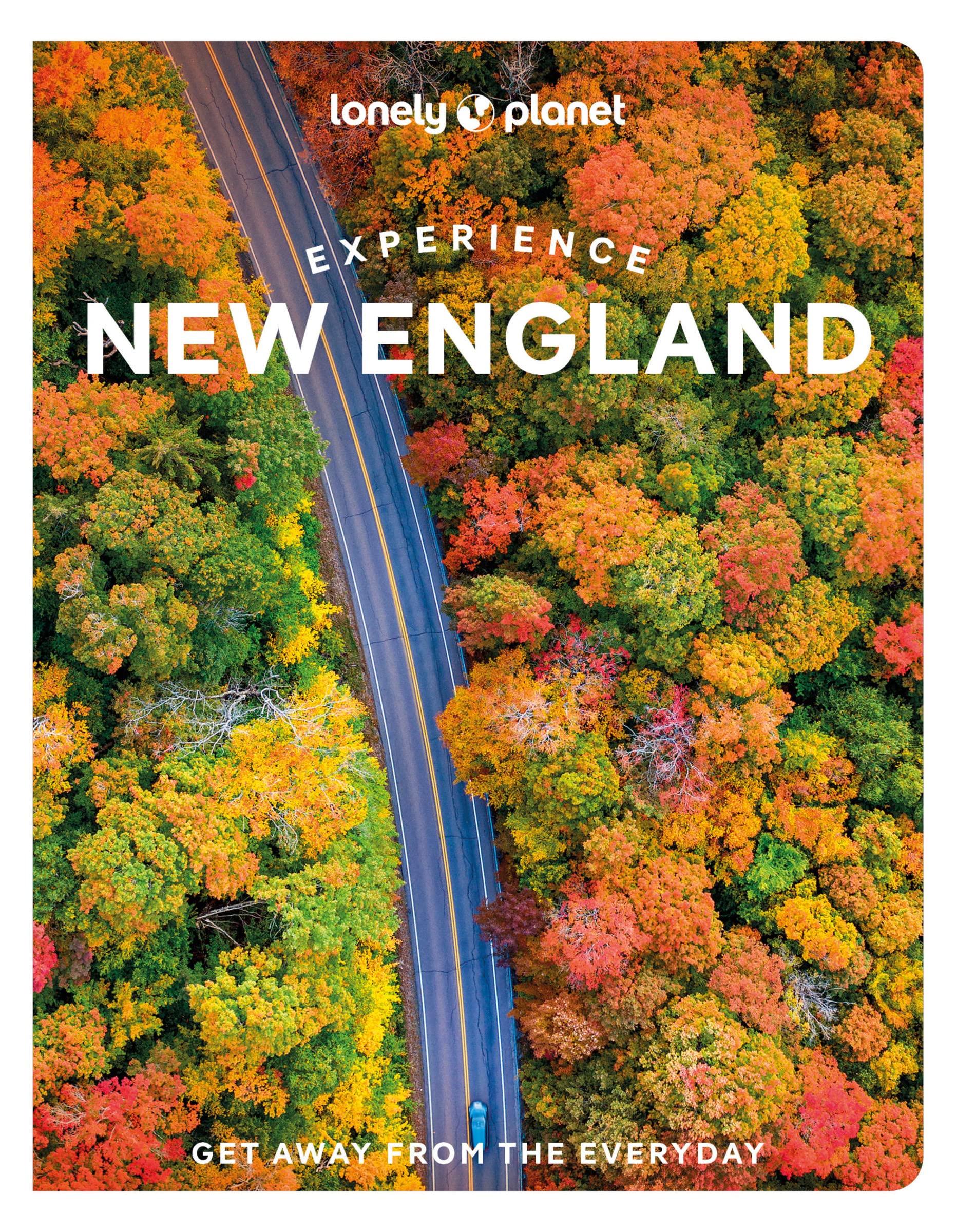 Lonely Planet Experience New England: Get Away from the Everyday (Travel Guide) Leisure, Home & Garden