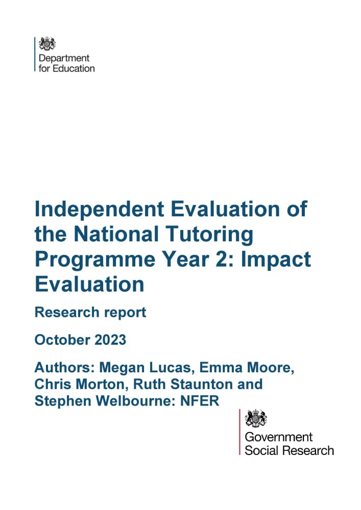 DFE-RR1370 Independent Evaluation of the National Tutoring Programme Year 2: Impact Evaluation. Research report. October 2023 Books