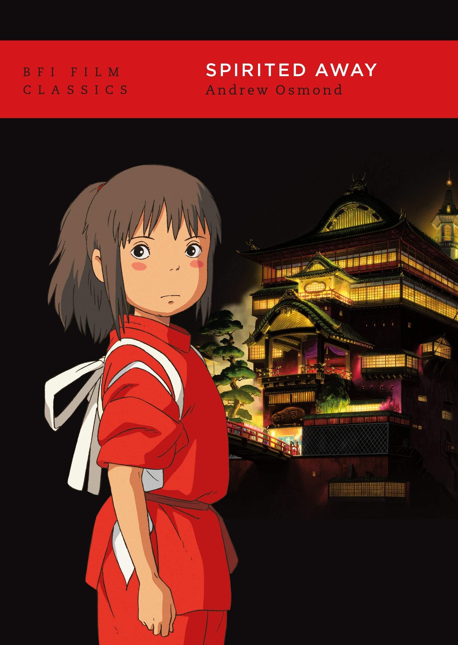 Spirited Away (BFI Film Classics) Film, Art & Culture