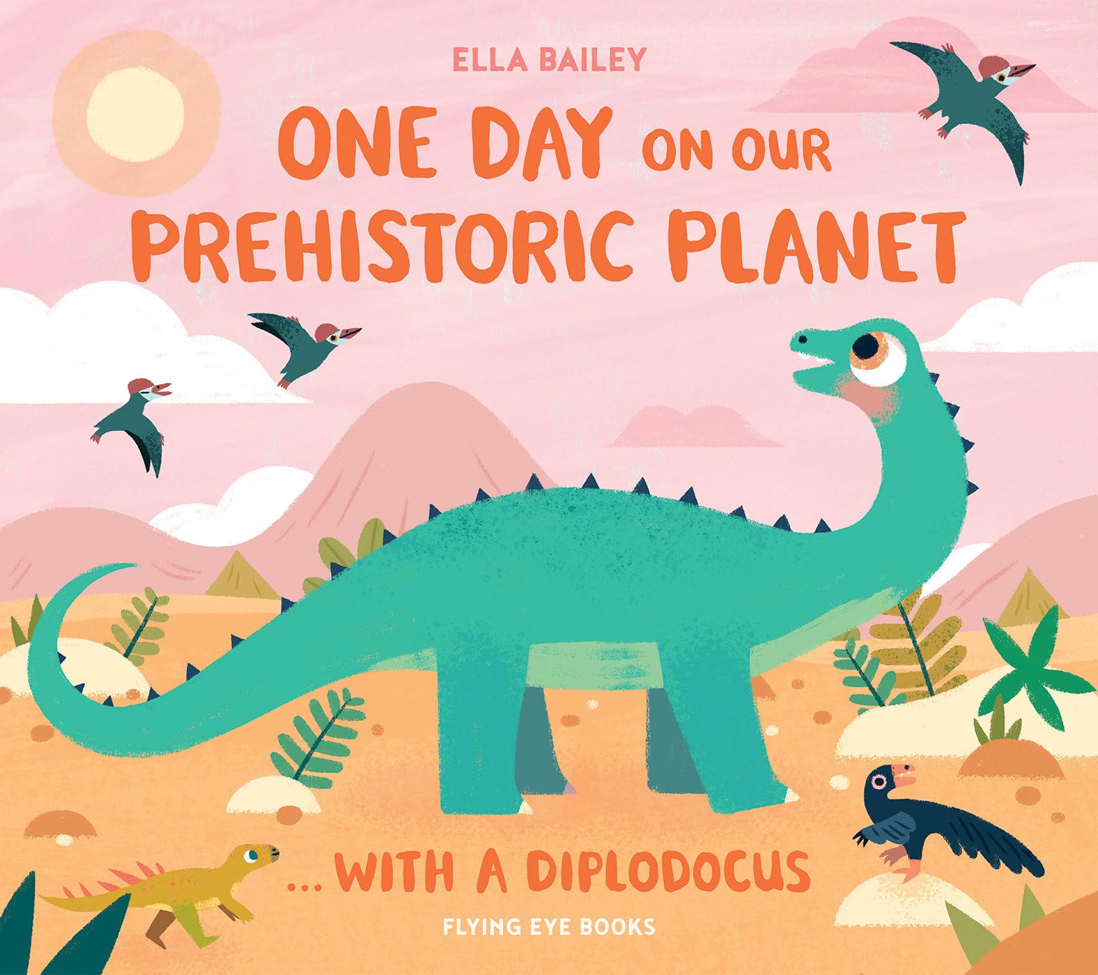 One Day on our Prehistoric Planet... with a Diplodocus Non-fiction