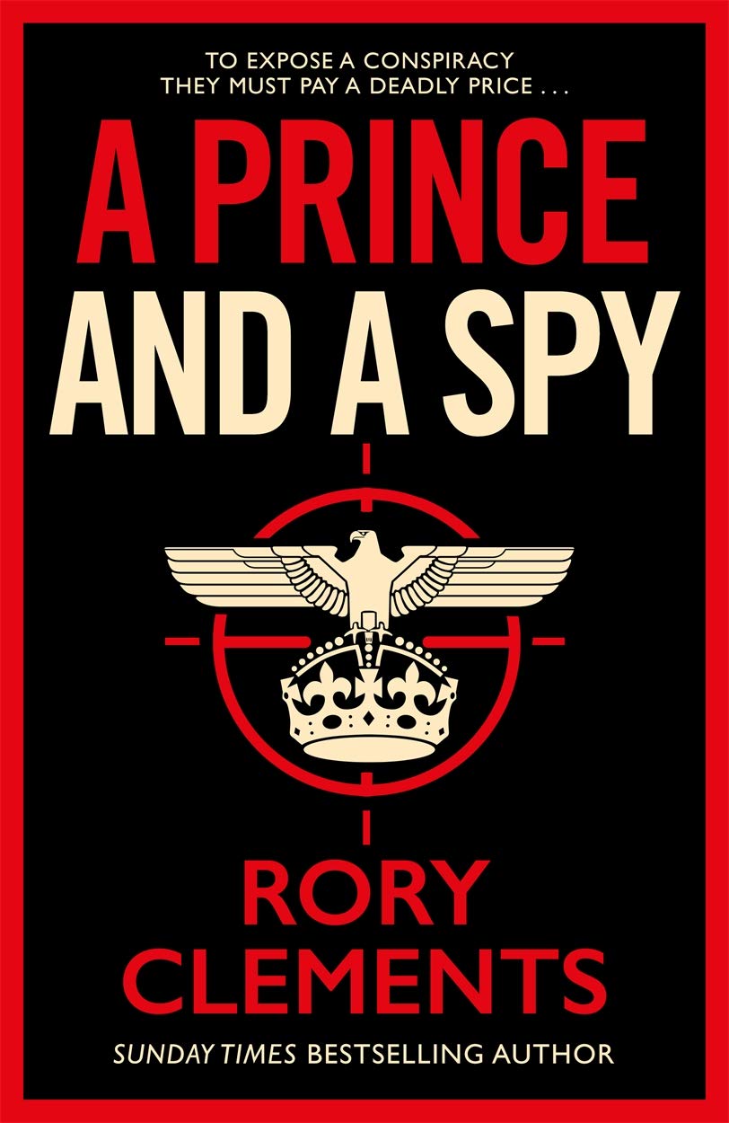A Prince and a Spy: The gripping novel from the master of the wartime spy thriller Action & Adventure