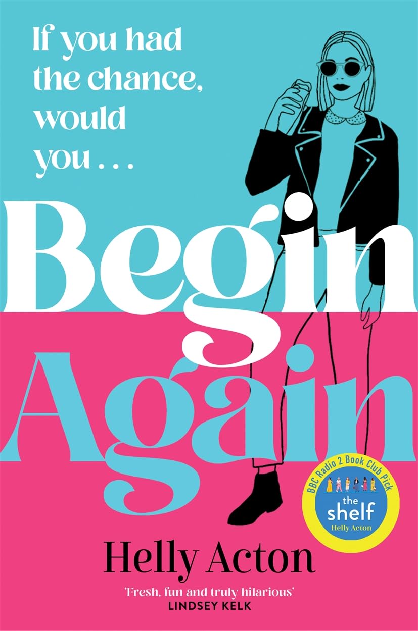 Begin Again: What would you change if you could go back? Contemporary literature