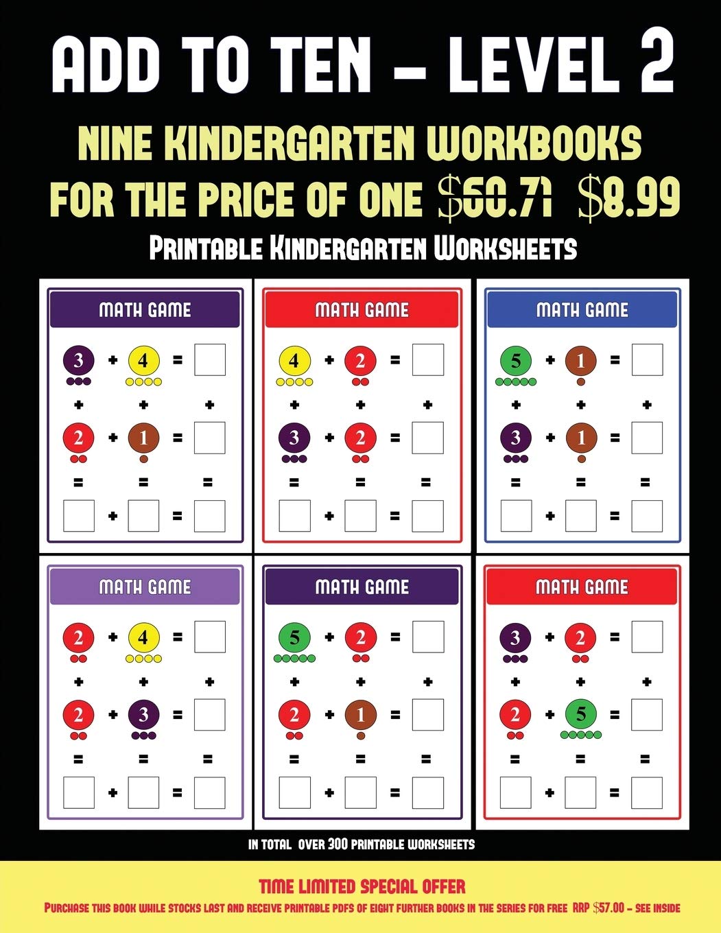 Printable Kindergarten Worksheets (Add to Ten - Level 2): 30 full color preschool/kindergarten addition worksheets that can assist with understanding of math book