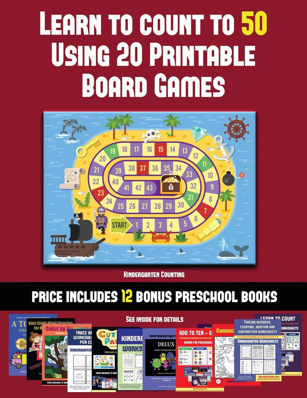Kindergarten Counting (Learn to Count to 50 Using 20 Printable Board Games): A full-color workbook with 20 printable board games for preschool/kindergarten children. Tiptoi & Games