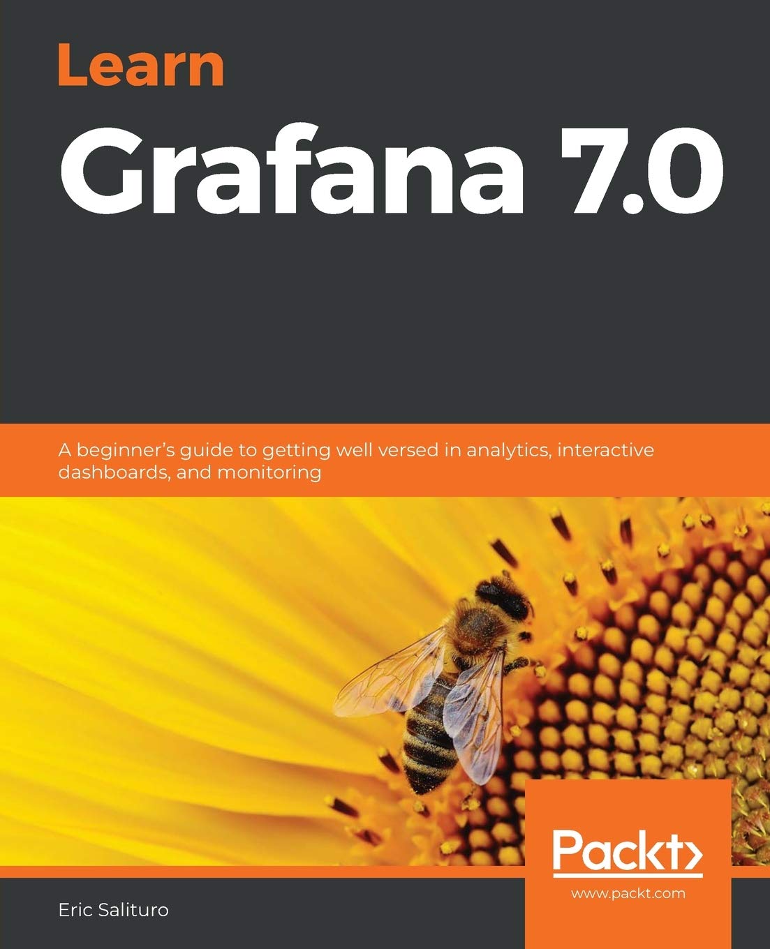 Learn Grafana 7.0: A beginner's guide to getting well versed in analytics, interactive dashboards, and monitoring Computer Science