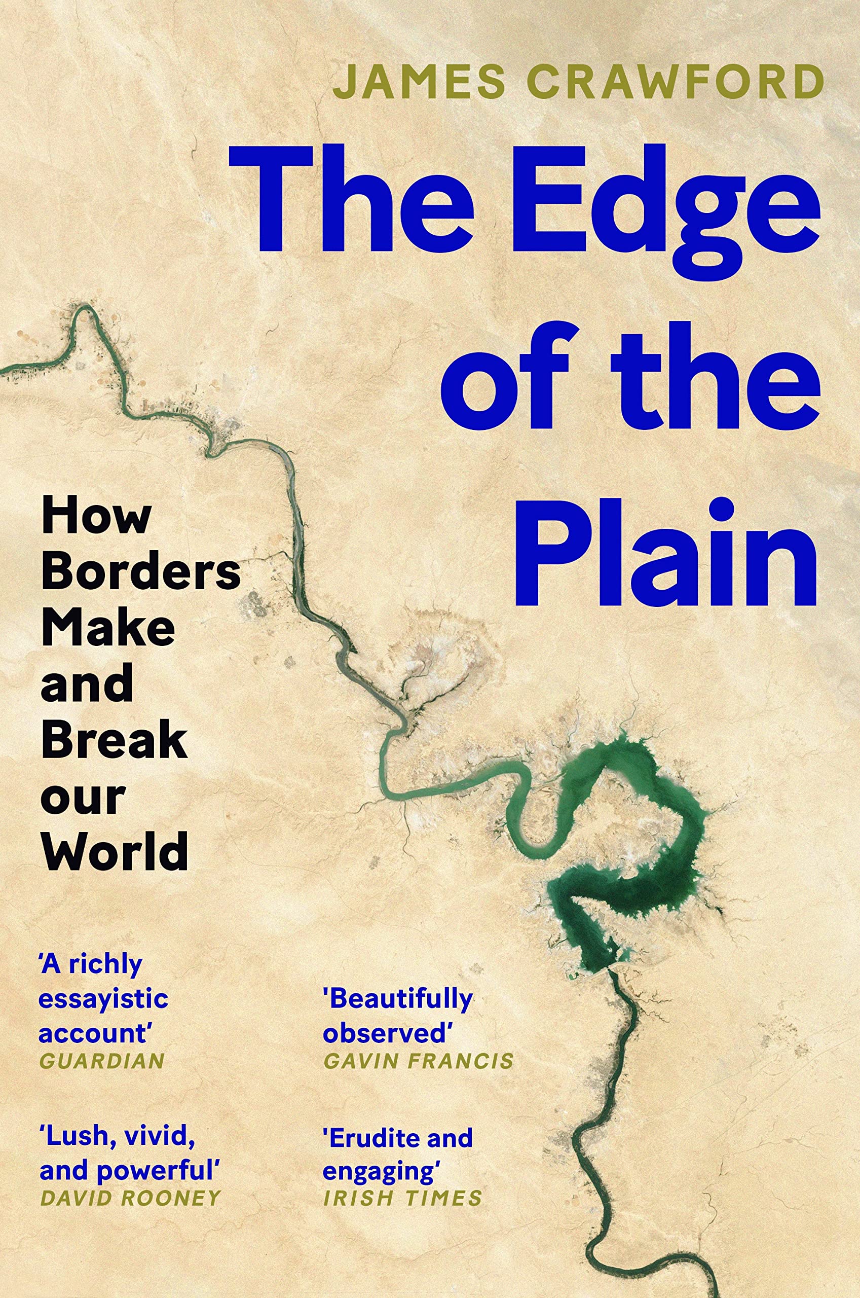 The Edge of the Plain: How Borders Make and Break Our World Politics & History
