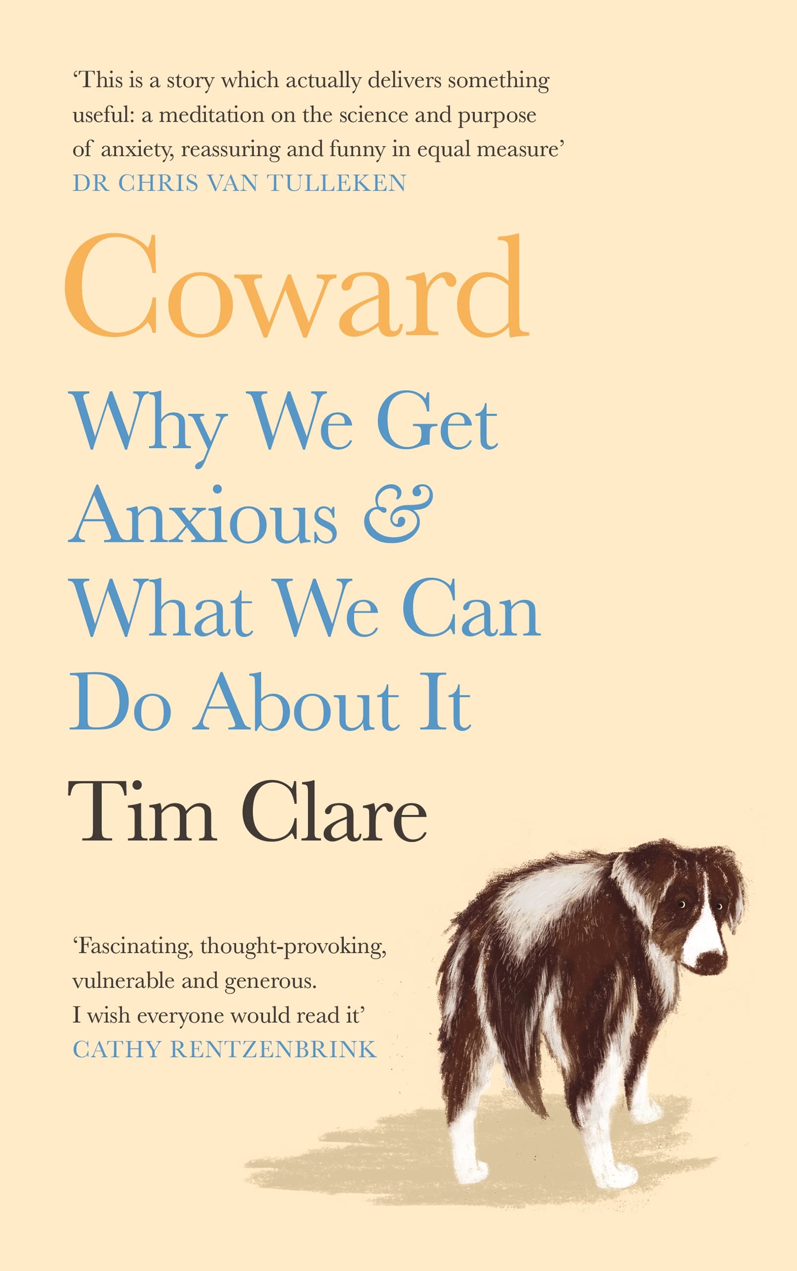 Coward: Why We Get Anxious & What We Can Do About It Medicine