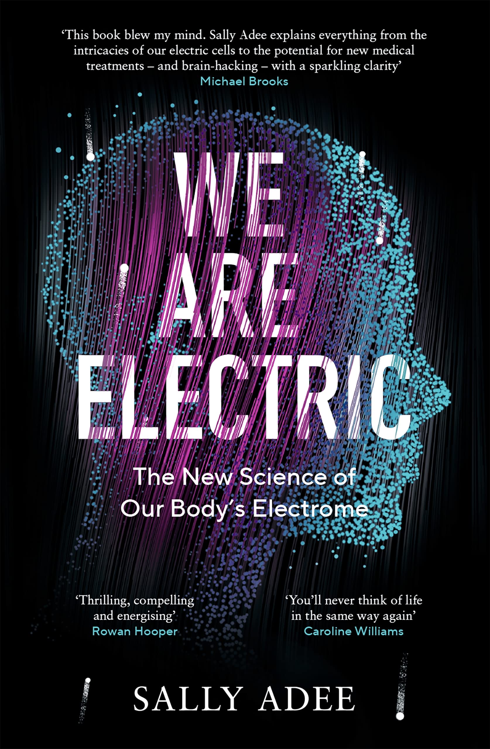 We Are Electric: The New Science of Our Body’s Electrome book