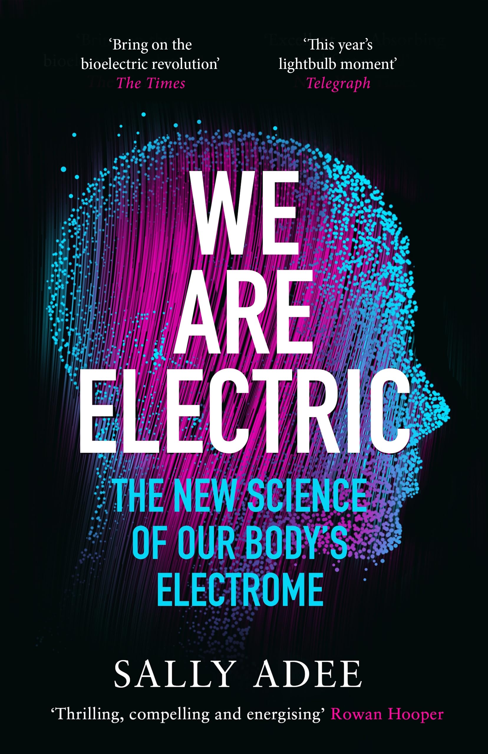 We Are Electric: The New Science of Our Body's Electrome Books