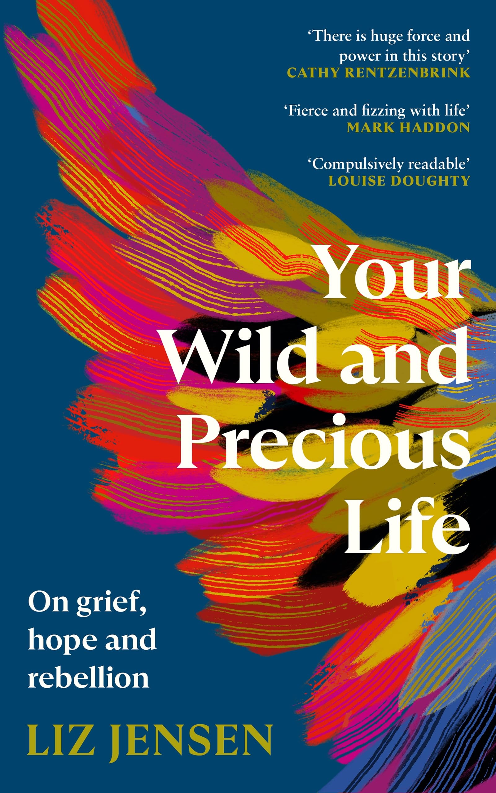 Your Wild and Precious Life: On grief, hope and rebellion Memories